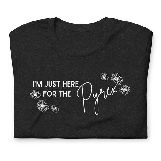 I'm Just Here for the Pyrex - Pink Daisy Vintage Pyrex T-Shirt