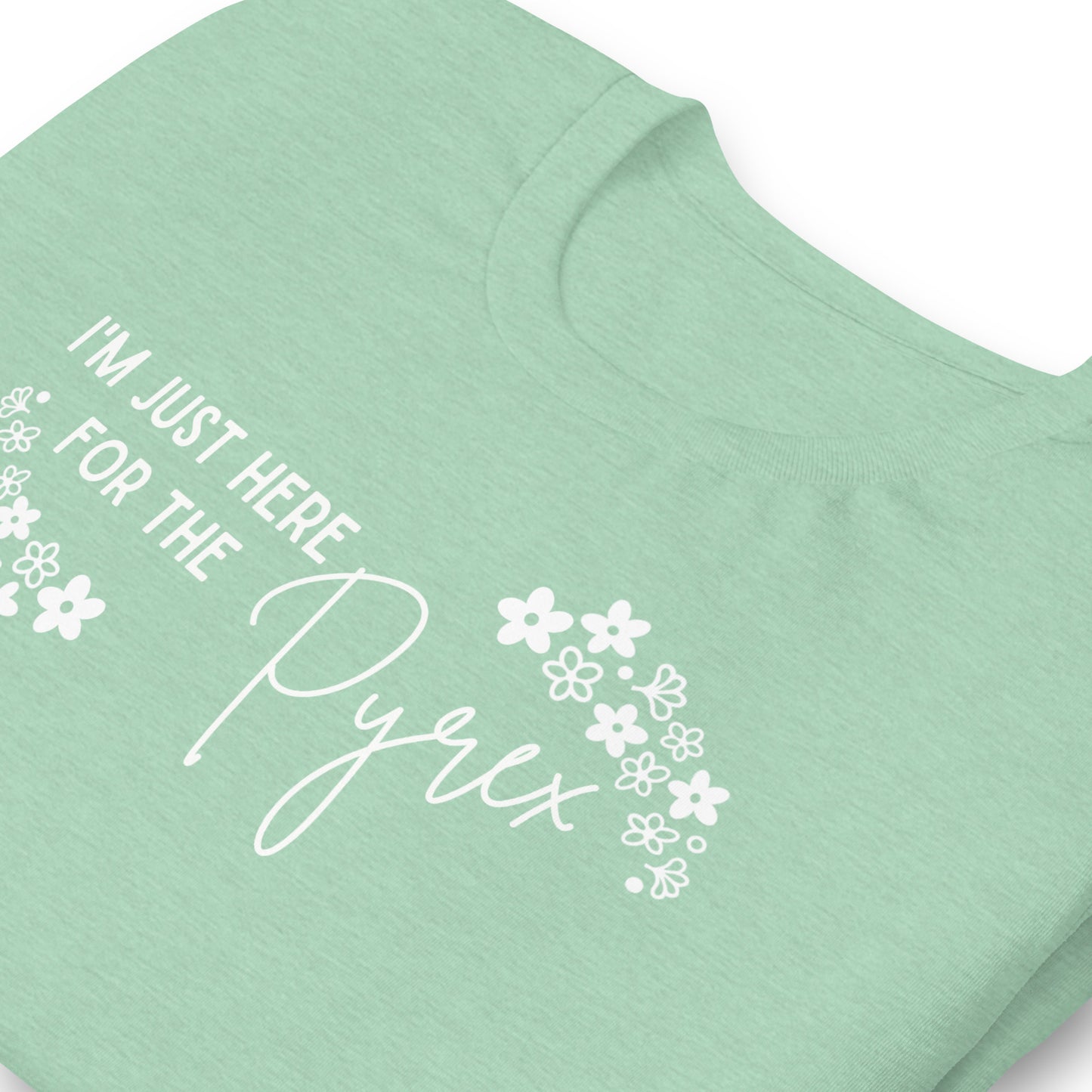 I'm Just here for the Pyrex - Green Crazy Daisy Vintage Pyrex T-Shirt